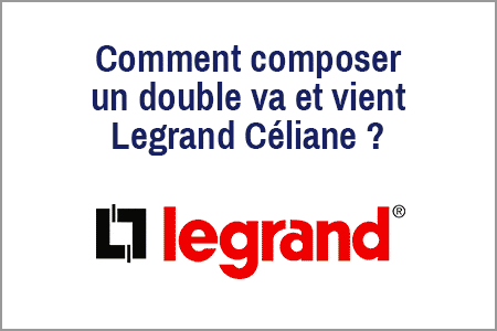 Legrand C&eacute;liane double va et vient